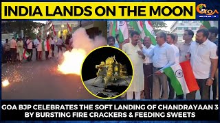 India lands on the moon- Goa BJP celebrates the soft landing of Chandrayaan 3