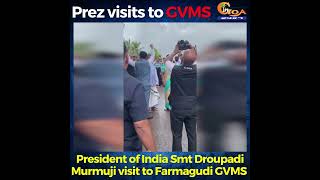 President of India Smt Droupadi Murmuji visit to Farmagudi GVMS