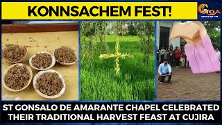 Konnsachem Fest! St Gonsalo De Amarante Chapel celebrated their traditional Harvest feast at Cujira