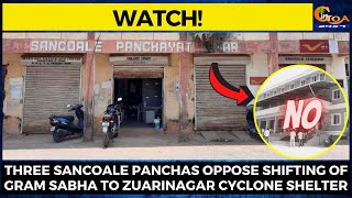 Three Sancoale panchas oppose shifting of gram sabha to Zuarinagar cyclone shelter.