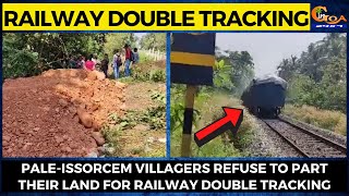 Pale-Issorcem villagers refuse to part their land for Railway double tracking