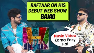 Raftaar On His Debut Acting Career | Bajao Web Show | Tanuj Virwani