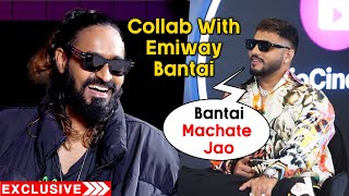 Raftaar On Collaborating With Emiway Bantai | Machate Raho Bhai | Exclusive