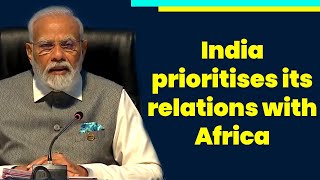India has accorded high priority to its relations with Africa | South Africa | BRICS Summit 2023