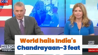 India shines the world over | India | World | Chandrayaan 3