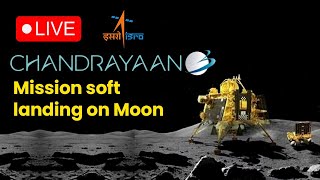 LIVE: India’s ISRO Chandrayaan-3 Mission soft landing on Moon #chandrayaan3 #ISRO