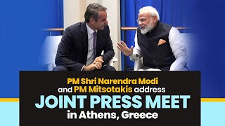 PM Modi and the Prime Minister of Greece, Mr. Kyriakos Mitsotakis address joint press meet in Athens