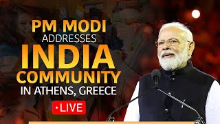 LIVE: PM Shri Narendra Modi addresses India Community in Athens, Greece | Community Reception