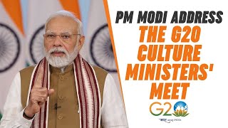 PM Shri Narendra Modi address the G20 Culture Ministers' Meet
