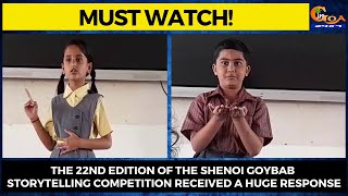 #MustWatch! The 22nd edition of the Shenoi Goybab Storytelling Competition received a huge response