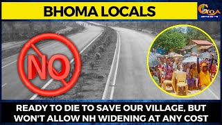Ready to die to save our village, but won't allow NH widening at any cost: Bhoma locals