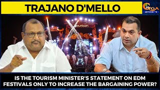 Is the Tourism Minister's statement on EDM festivals only to increase the bargaining power? Trajano