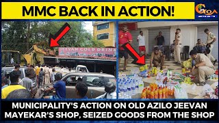 Municipality's Action on Old Azilo Jeevan Mayekar's Shop, seized goods from the shop