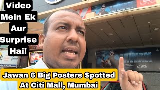 Jawan Movie 6 Big Banner Posters Spotted At Mumbai's PVR Citi Mall,Is Video Mein Ek Aur Surprise Hai