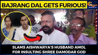Bajrang dal gets furious! Slams Aishwarya's husband Amol for insulting Shree Damodar God