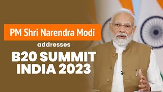 LIVE: PM Shri Narendra Modi addresses B20 Summit India 2023 in New Delhi #B20Summit