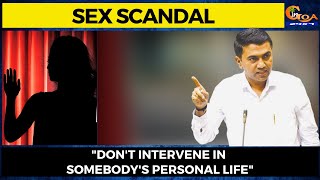 "Don't intervene in somebody's personal life". Chief Minister Sawant on alleged sex scandal