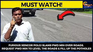 #MustWatch! Furious Xencor Polgi slams PWD Min over roads.