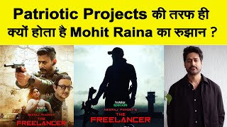 Patriotic Projects की तरफ ही क्यों होता है Mohit Raina का रुझान ? Actor ने बताई इसकी असल वजह