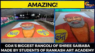 #Amazing! Goa's Biggest Rangoli of Shree Saibaba made by Students of Rankash Art Academy