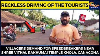 Reckless driving of the tourists- Villagers demand for speedbreakers