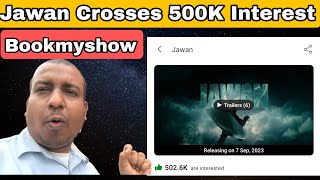 Jawan Movie Crosses 500K Interest On Bookmyshow, In Two Days It Will Shatter Pathaan Interest Record