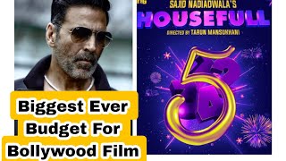 Housefull 5 Budget Will Silence Many Haters Of Akshay Kumar, Here's Why?