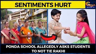 Ponda school allegedly asks students to not tie rakhi to their hand & come to school
