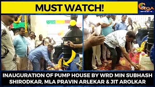 #MustWatch! Inauguration of Pump House by WRD Min Subhash Shirodkar