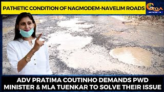 Pathetic condition of Nagmodem-Navelim roads.