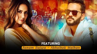 Abhishek Malhan Aur Sonam Bajwa Ka Aayega Song?, Eksath Dekhna Chahte Hai Fans