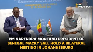 PM Narendra Modi and President of Senegal Macky Sall hold a bilateral meeting in Johannesburg