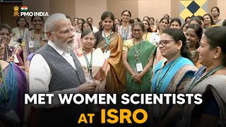 Prime Minister Narendra Modi meets women scientists of ISRO