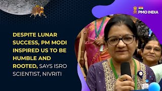 Despite Lunar success, PM Modi inspired us to be humble and rooted, says ISRO Scientist, Nivriti