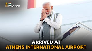Prime Minister Narendra Modi arrives at Athens International Airport
