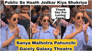 Jawan Ki Actress Sanya Malhotra Pahunchi Gaiety Galaxy Theatre,Public Ka Craze Dekhkar Shukriya Kaha