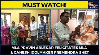#MustWatch! MLA Pravin Arlekar felicitates MLA & Ganesh Idolmaker Premendra Shet