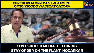 Curchorem opposes treatment of Sonsoddo waste at Cacora.