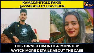 Kamakshi told Fakir @ Prakash to leave her. This turned him into a 'monster' Watch more details