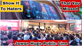 Jawan Huge Public Line From First Ever Show 6 Am At Gaiety Galaxy Theatre In Mumbai, Show To Haters