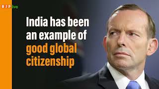 India has been an example of good global citizenship I Tony Abbott