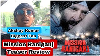 Mission Raniganj Teaser Review By Akshay Kumar Biggest Fan Nitin Bhai, Akshay Kumar