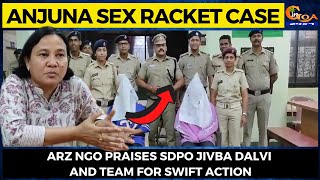 Anjuna sex racket case- ARZ NGO praises SDPO Jivba Dalvi and team for swift action