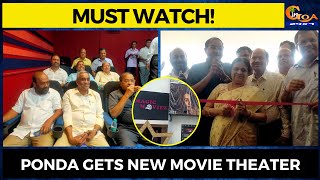 #MustWatch! Ponda gets new movie theater