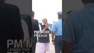 PM Narendra Modi Ji leaves for France. ????????????????????