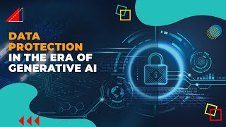 Data protection in the era of Generative AI