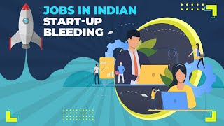 Jobs in Indian start-up bleeding