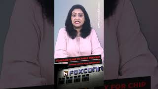 Foxconn plans to apply for chip making unit in India separately #shortsvideo