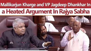 Mallikarjun Kharge and VP Jagdeep Dhankhar In a Heated Argument In Rajya Sabha | Parliament Session