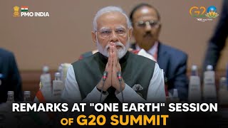 PM Narendra Modi's remarks at "One Earth" Session of G20 Summit, English Rendering